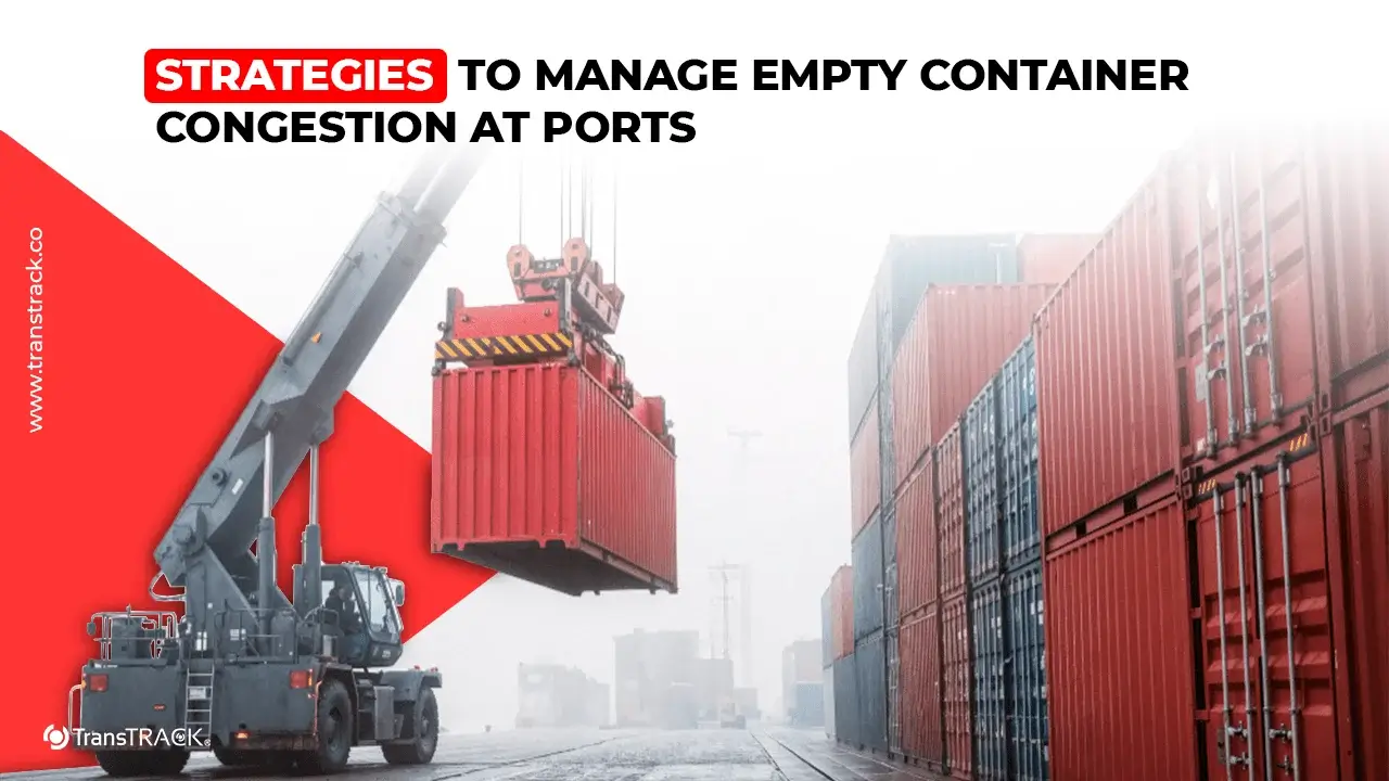 Strategies to Manage Empty Container Congestion at Ports