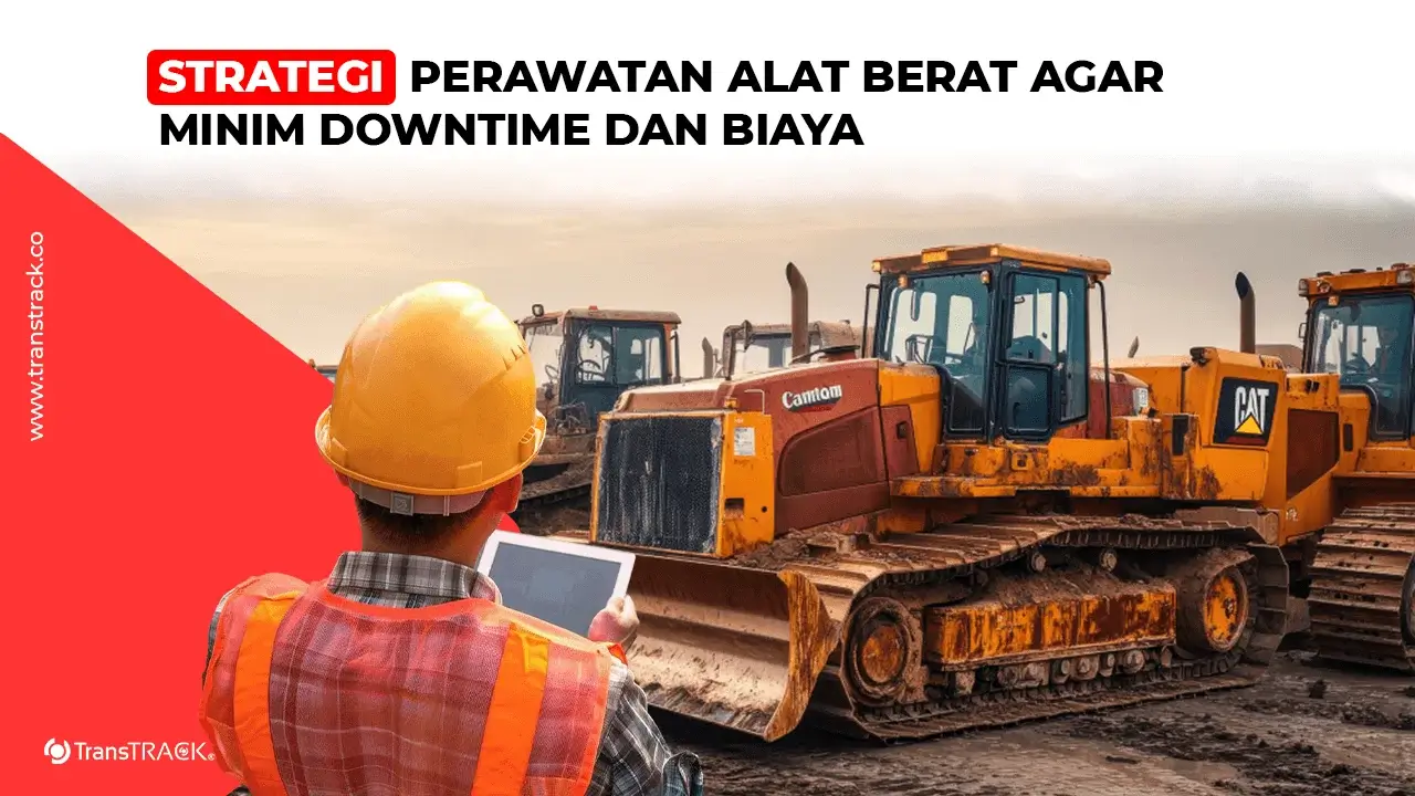 Perawatan Alat Berat