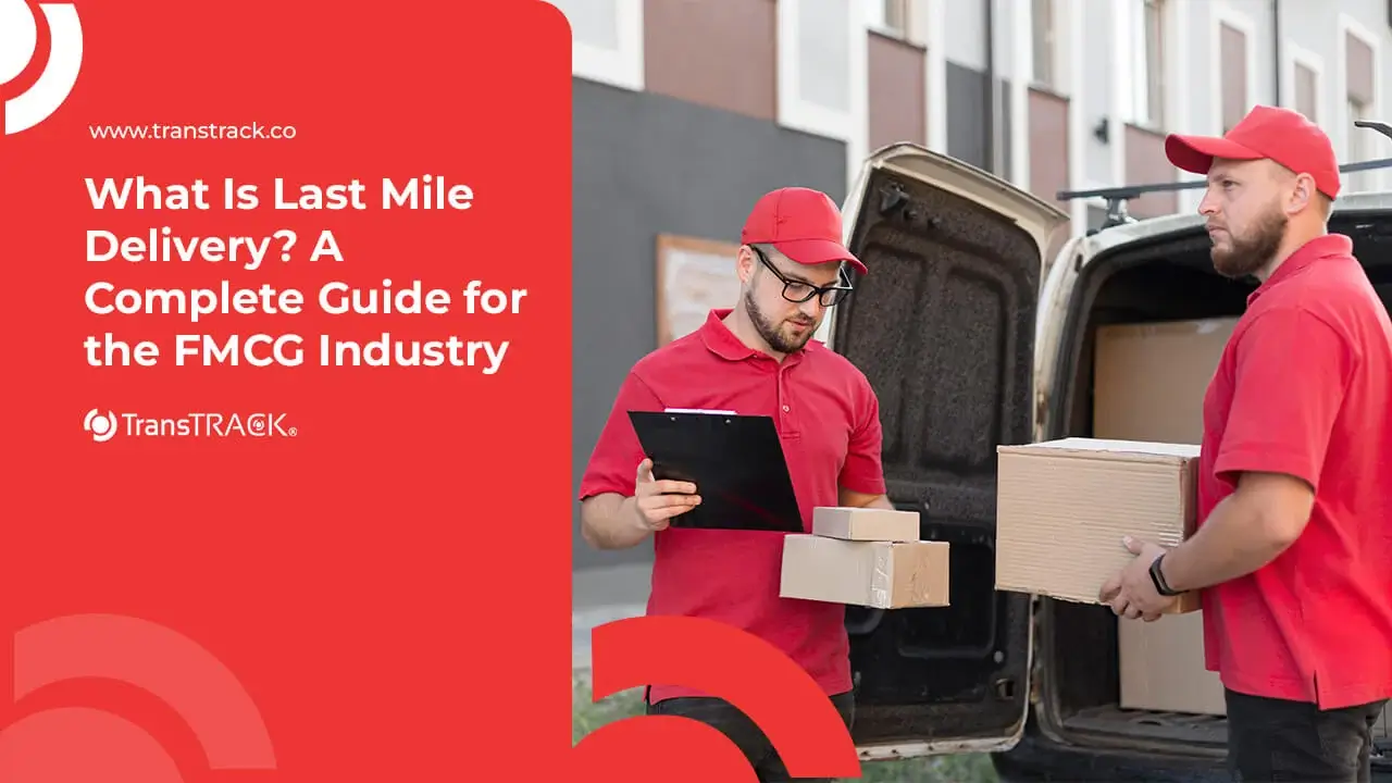 last mile delivery dalam FMCG